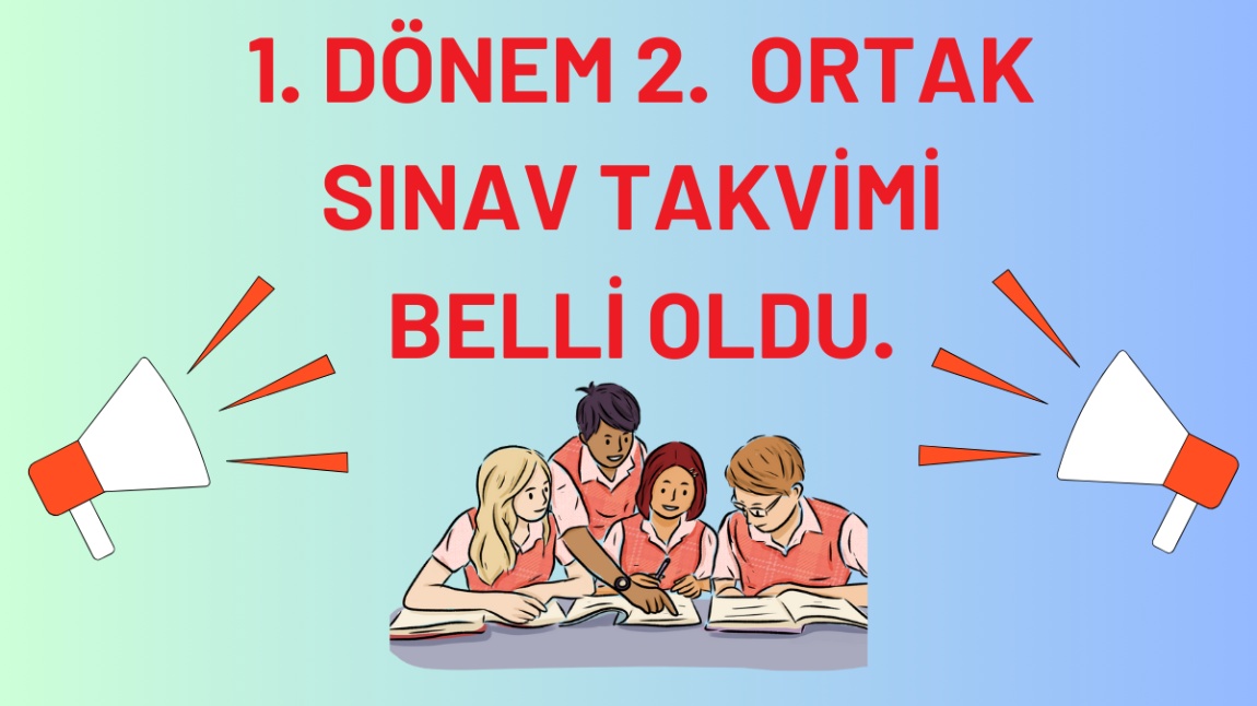 2023-2024 EĞİTİM ÖĞRETİM YILI 1. DÖNEM 2. ORTAK YAZILI SINAVI TAKVİMİ